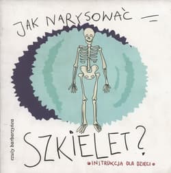 Jak narysować szkielet Instrukcja dla dzieci