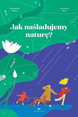 Jak naśladujemy naturę? - Emmanuelle Walker