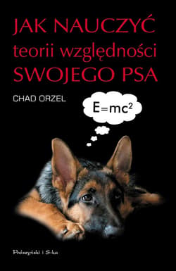 Jak nauczyć teorii względności swojego psa - ebook - Chad Orzel