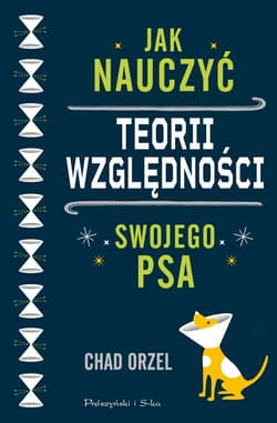 Jak nauczyć teorii względności swojego psa - ebook - Chad Orzel