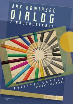 Jak nawiązać dialog z nastolatkami