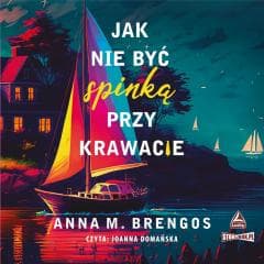 Jak nie być spinką przy krawacie audiobook - Brengos Anna M