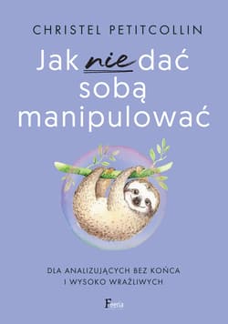 Jak nie dać sobą manipulować - ebook - Christel Petitcollin