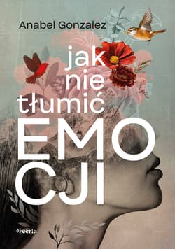 Jak nie tłumić emocji - ebook