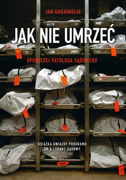 Jak nie umrzeć. Radzi patolog sądowy [wyd. 2020] - ebook - Jan  Garavaglia