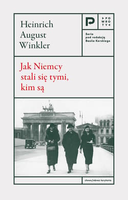 Jak Niemcy stali się tymi, kim są - Heinrich August Winkler