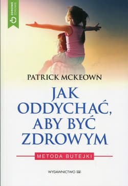 Jak oddychać, aby być zdrowym Metoda Butejki