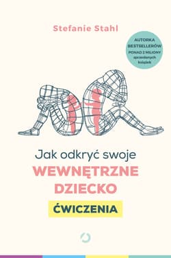Jak odkryć swoje wewnętrzne dziecko. Ćwiczenia - ebook - Stefanie  Stahl