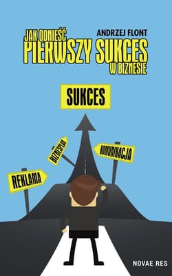Jak odnieść pierwszy sukces w biznesie? - Andrzej Flont