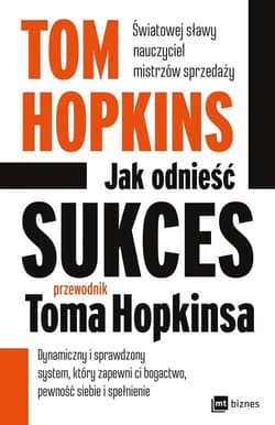 Jak odnieść sukces Przewodnik Toma Hopkinsa - Tom Hopkins