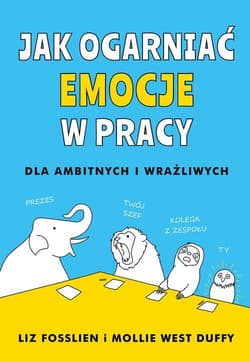 Jak ogarniać emocje w pracy