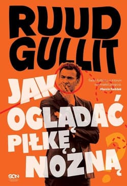 Jak oglądać piłkę nożną - Ruud Gullit