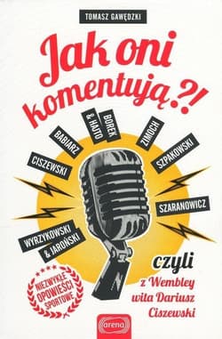 Jak oni komentują czyli z Wembley wita Dariusz Ciszewski - Tomasz Gawędzki