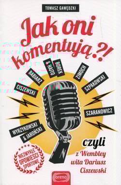 Jak oni komentują czyli z Wembley wita Dariusz Ciszewski - Tomasz Gawędzki