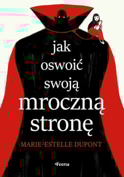 Jak oswoić swoją mroczną stronę - Marie-Estelle Dupont