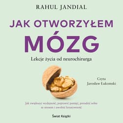 Jak otworzyłem mózg - audiobook - Rahul Jandial