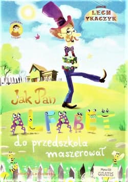 Jak Pan Alfabet do przedszkola maszerował - Lech Tkaczyk