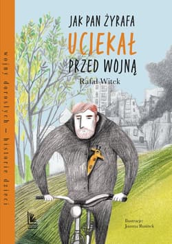 Jak pan Żyrafa uciekał przed wojną - Rafał Witek