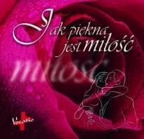 Jak piękna jest miłość - Praca zbiorowa