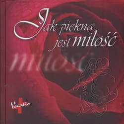 Jak piękna jest miłość - Praca zbiorowa