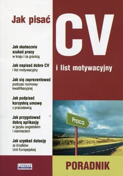 Jak pisać CV i list motywacyjny Poradnik - Praca zbiorowa