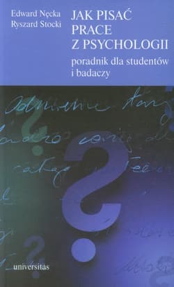 Jak pisać prace z psychologii Poradnik dla studentów i badaczy - Stocki Ryszard