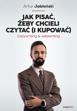 Jak pisać, żeby chcieli czytać (i kupować). Copywriting & Webwriting - audiobook - Artur Jabłoński