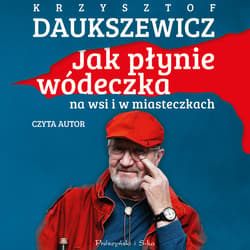Jak płynie wódeczka na wsi i w miasteczkach - audiobook