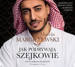 Jak podrywają szejkowie - audiobook - Marcin Margielewski
