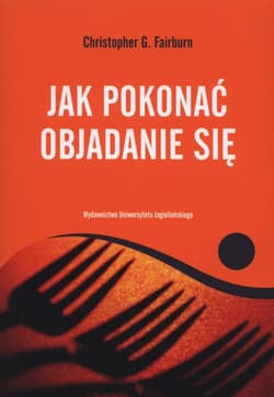 Jak pokonać objadanie się - Fairburn Christopher G.