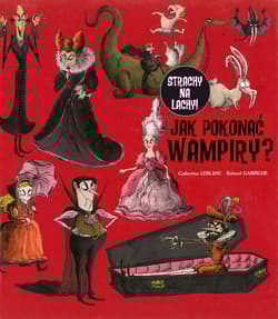 Jak pokonać wampiry? - Leblanc Catherine, Garrigue Ronald