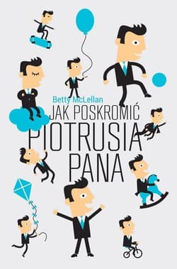 Jak poskromić Piotrusia Pana - Betty McLellan