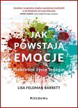 Jak powstają emocje. Sekretne życie mózgu