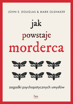 Jak powstaje morderca - ebook - Mark Olshaker, John Douglas
