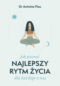 Jak poznać najlepszy rytm życia dla każdego z nas - ebook - Antoine Piau
