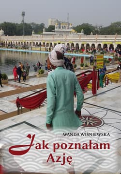 Jak poznałam Azję - Wanda Wiśniewska