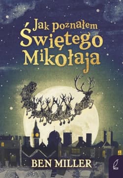 Jak poznałem Świętego Mikołaja - Ben Miller