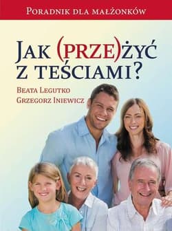 Jak (prze)żyć z teściami? - Grzegorz Iniewicz