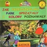 Jak przedszkolaki park sprzątały... - Praca zbiorowa