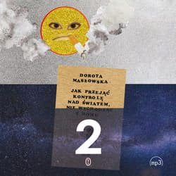 Jak przejąć kontrolę nad światem 2 - audiobook - Dorota Masłowska