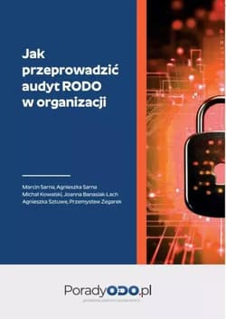 Jak przeprowadzić audyt RODO w organizacji - Praca zbiorowa