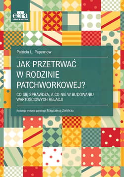 Jak przetrwać w rodzinie patchworkowej? - Papernow P.L.