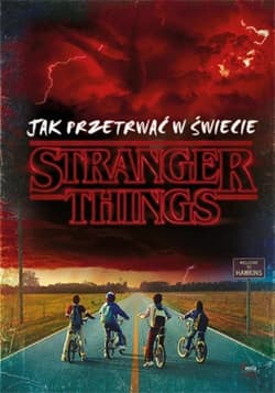 Jak przetrwać w świecie Stranger Things
