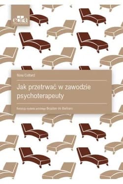 Jak przetrwać w zawodzie psychoterapeuty - Coltart Nina