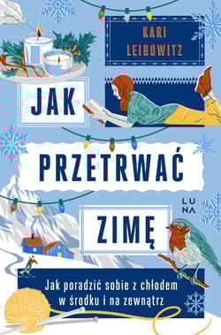 Jak przetrwać zimę - Kari Leibowitz