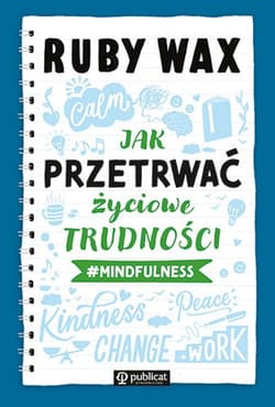 Jak przetrwać życiowe trudności #mindfulness - Ruby Wax