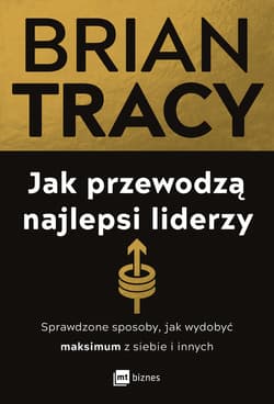 Jak przewodzą najlepsi liderzy - ebook - Brian Tracy