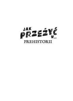 Galeria - zdjęcie nr. 2 - Jak przeżyć w... prehistorii