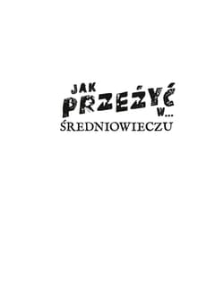 Galeria - zdjęcie nr. 2 - Jak przeżyć w… średniowieczu