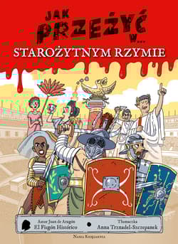 Jak przeżyć w... starożytnym Rzymie - Juan  de Aragón